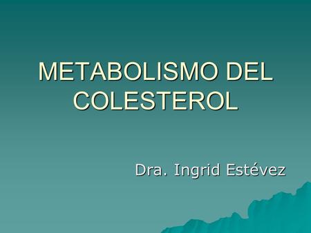 METABOLISMO DEL COLESTEROL