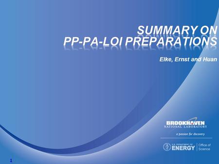 Elke, Ernst and Huan 1.  Identified the key physics questions for pp and pA LoI  Regular meeting Friday 11:00 am First Face-to-Face Meeting: January.