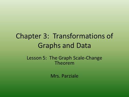 Chapter 3: Transformations of Graphs and Data