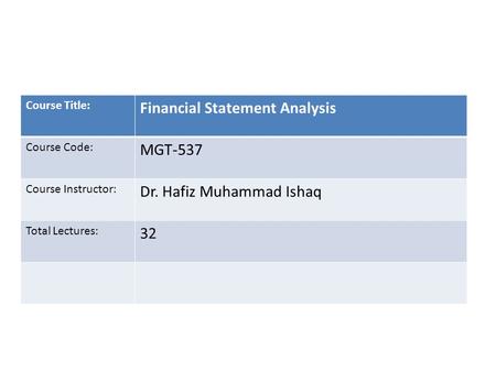 Financial Statement Analysis MGT-537 Dr. Hafiz Muhammad Ishaq 32