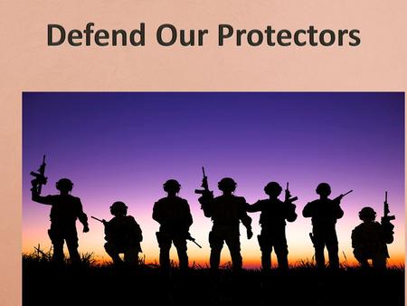 Defend Our Protectors.