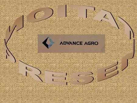 HISTORY 1989 Advance Agro Co,Ltd. Incorporated 1994 Becoming Advance Agro Public Co,Ltd 1996 Export and Further 2 nd Factory 1998 Joined with Enso Group.