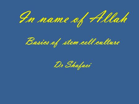 Basics of stem cell culture Dr Shafaei. Definition of cell culture Cell culture refers to the removal of cells from an animal or plant and their subsequent.