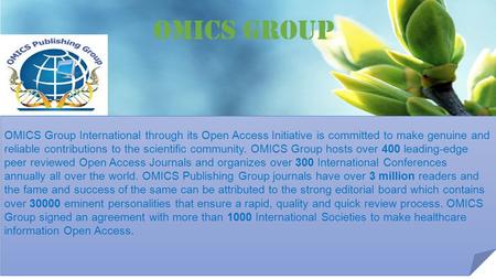 OMICS Group Contact us at: OMICS Group International through its Open Access Initiative is committed to make genuine and.