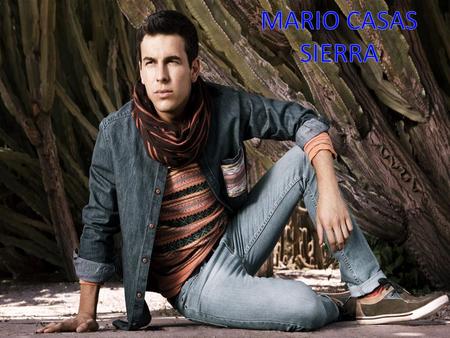 Mario Casas Sierra born in A Coruña (Galicia). He currently lives in Madrid. He was born on June 12, 1986. Mario has four brothers: Sheila, Christian.