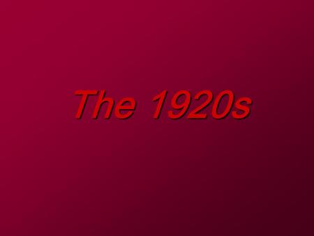 The 1920s. The 1920s: Part One The 1920s By 1931, city-dwellers out-number rural Canadians for the first time.