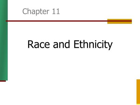 Chapter 11 Race and Ethnicity.