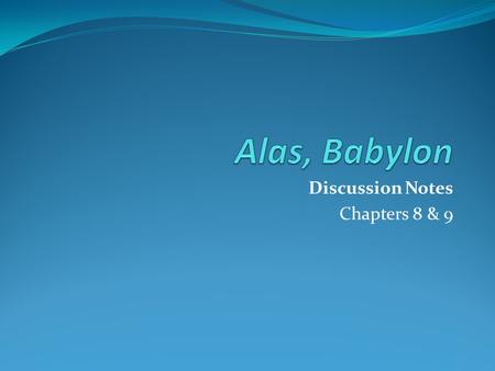 Discussion Notes Chapters 8 & 9. Chapter 8 Pg. 179: “Helen and Lib would be preparing breakfast …” Are there clear gender roles established after the.