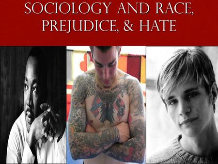 Sociology and Race, Prejudice, & Hate