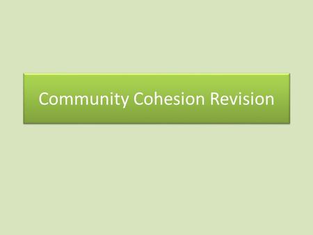 Community Cohesion Revision