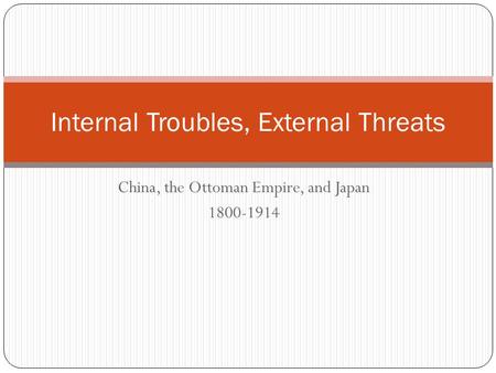 Internal Troubles, External Threats