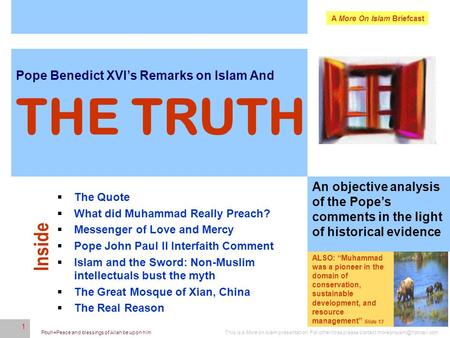 1 This is a More on Islam presentation. For other titles please contact and blessings of Allah be upon him 1 Pope Benedict.