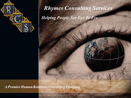 Rhymes Consulting Services A Premier Human Relations Consulting Company Helping People See Eye To Eye.