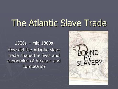 The Atlantic Slave Trade