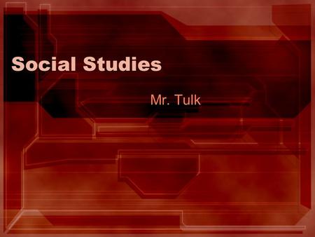 Social Studies Mr. Tulk Housekeeping One person needs to complete test. A bunch of you need to complete assignments. I’m going to get ZAP ready today.