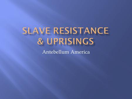 Antebellum America  “Sambo” pattern of behavior used as a charade in front of whites  Innocent laughing black man caricature  Bulging eyes, thick.