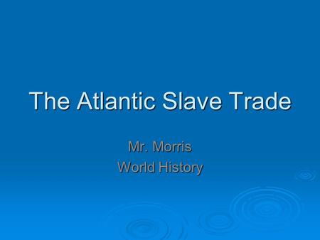 The Atlantic Slave Trade