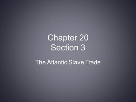 The Atlantic Slave Trade