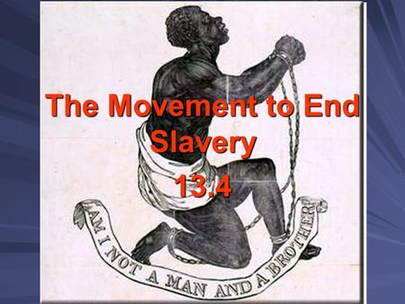 The Movement to End Slavery