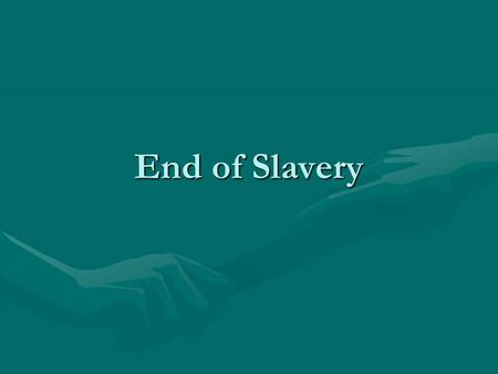 End of Slavery. Resistance to Slavery Maroons – raided nearby plantations for arms or tools and even slaves.Maroons – raided nearby plantations for.