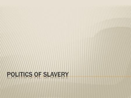 NORTHSOUTH  By the early 19 th century, northern states had either abolished slavery or put it on the road to extinction  southern states were building.