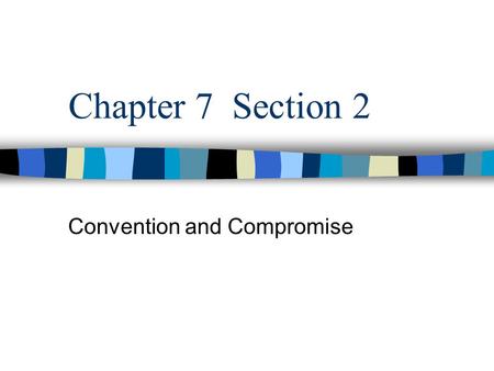 Convention and Compromise