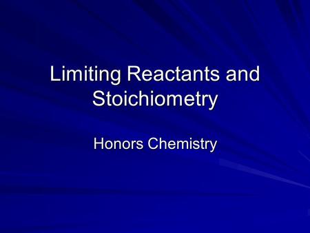 Limiting Reactants and Stoichiometry