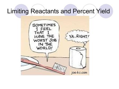 Limiting Reactants and Percent Yield