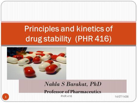 Principles and kinetics of drug stability (PHR 416)