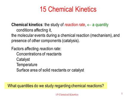 What quantities do we study regarding chemical reactions?