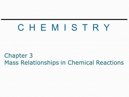 Chapter 3 Mass Relationships in Chemical Reactions