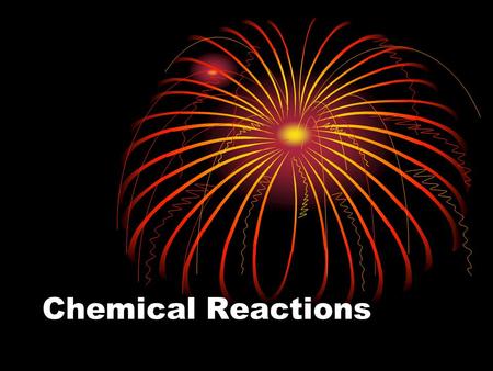 Chemical Reactions.