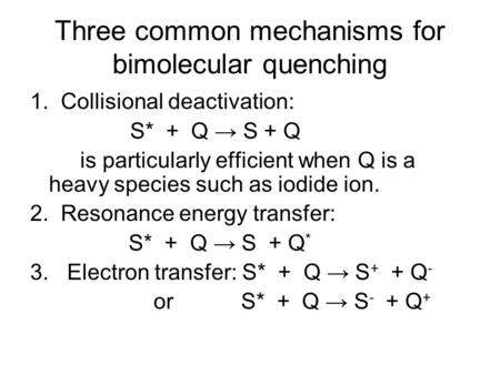 Three common mechanisms for bimolecular quenching