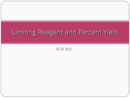 Limiting Reagent and Percent Yield