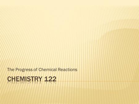 The Progress of Chemical Reactions