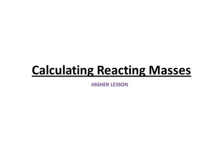 Calculating Reacting Masses