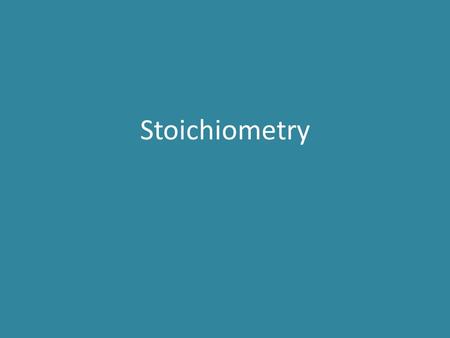 Stoichiometry.