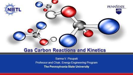 Sarma V. Pisupati Professor and Chair, Energy Engineering Program The Pennsylvania State University.