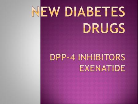  GLP -1 (gut hormone) + GIP = incretin effect =Augmentation of insulin after oral glucose  Type 2 diabetics little incretin effect  Reduced GLP-1 secretion.