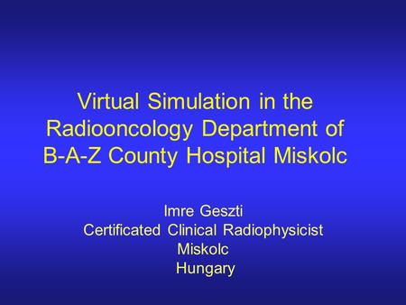 Imre Geszti Certificated Clinical Radiophysicist Miskolc Hungary