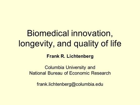 Biomedical innovation, longevity, and quality of life