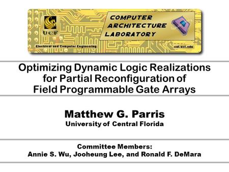 Committee Members: Annie S. Wu, Jooheung Lee, and Ronald F. DeMara Committee Members: Annie S. Wu, Jooheung Lee, and Ronald F. DeMara Optimizing Dynamic.