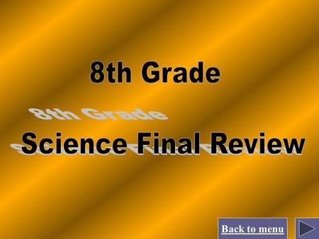 Back to menu 10 20 30 40 Physical/ Chemical Properties and Change Final jeopardy question Periodic Table Renewable vs. Non- Renewable Resources Chemical.