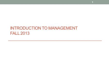 INTRODUCTION TO MANAGEMENT FALL 2013 1. Industry Company Profile (ICP) What will you do? Identify one or two companies in same primary line of business/industry.