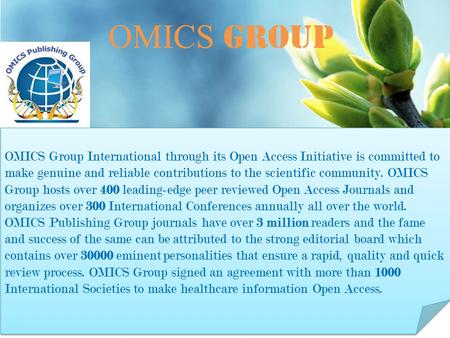 OMICS Group Contact us at: OMICS Group International through its Open Access Initiative is committed to make genuine and.