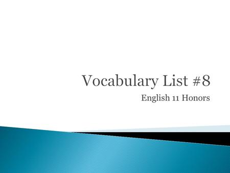 English 11 Honors.  (verb) to ridicule; to mock  Synonym: scorn.