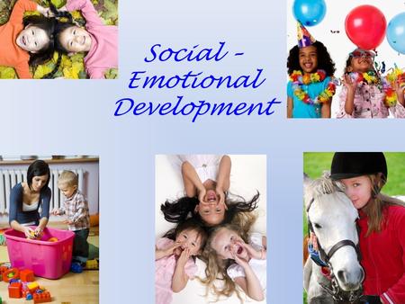 Social – Emotional Development