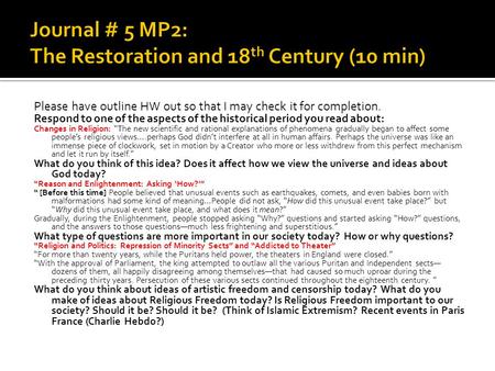 Please have outline HW out so that I may check it for completion. Respond to one of the aspects of the historical period you read about: Changes in Religion: