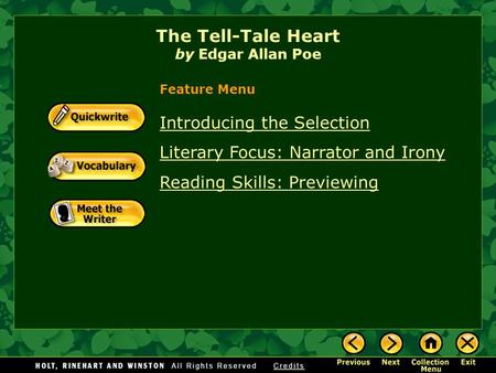 Introducing the Selection Literary Focus: Narrator and Irony Reading Skills: Previewing The Tell-Tale Heart by Edgar Allan Poe Feature Menu.