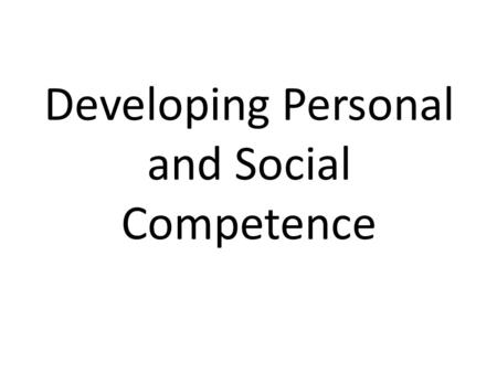 Developing Personal and Social Competence. Christian Education teaches us how to live well within Our Space.